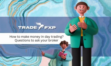 How to make money in day trading and questions to ask your broker