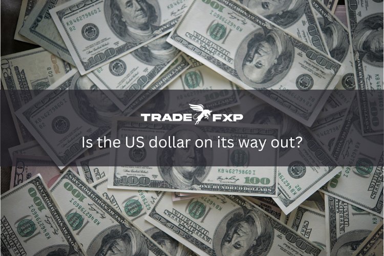 Is the US dollar on its way out?