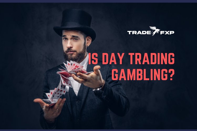 Is day trading gambling?