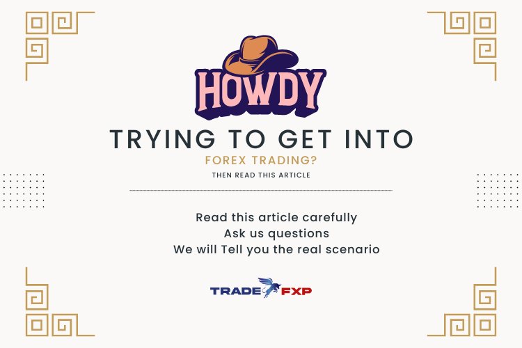 Read this if you are planning to get into Forex Trading?
