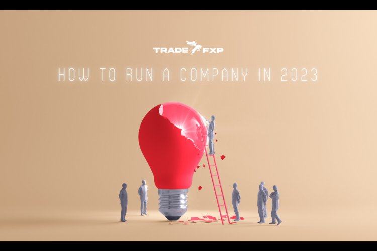 How to run a company in 2023