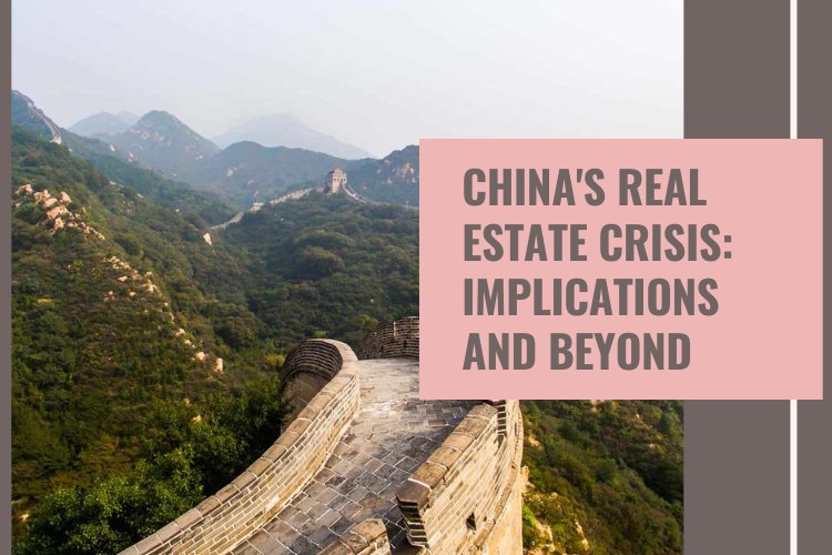 China's Real Estate Crisis: Implications and Beyond