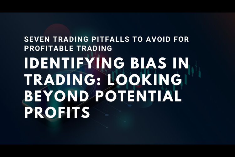 Seven Trading Pitfalls to Avoid for Profitable Trading