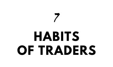 7 Habits of Successful Traders That Lead to Financial Freedom