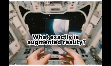 What exactly is augmented reality?