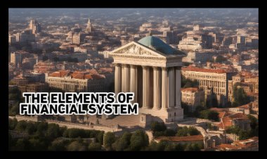 The Harmonious Symphony: Unveiling the 7 Elements of the Financial System