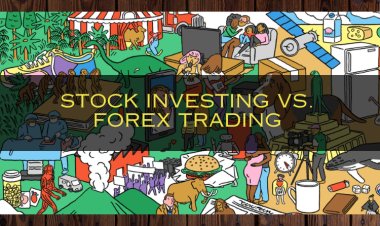 Stock Investing vs. Forex Trading: An In-Depth Comparison