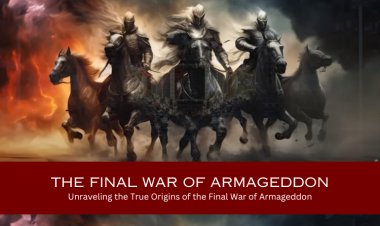 The Unseen Horrors: Unravelling the True Origins of the Final War of Armageddon