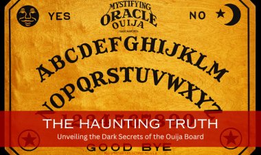 The Haunting Truth: Unveiling the Dark Secrets of the Ouija Board