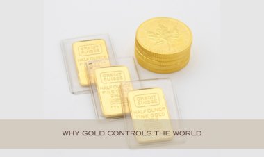 Unveiling the Truth: Why Gold Controls the World