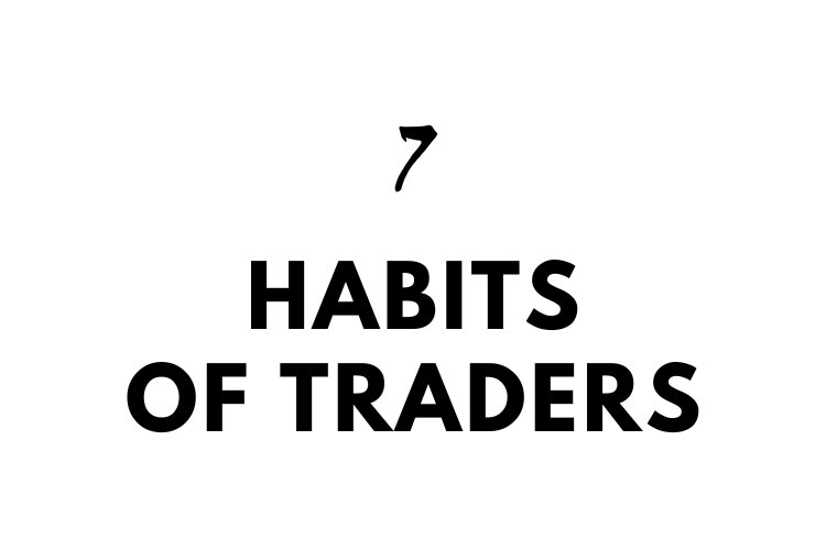 7 Habits of Successful Traders That Lead to Financial Freedom