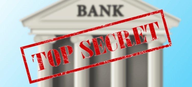 What do banks want to keep secret?