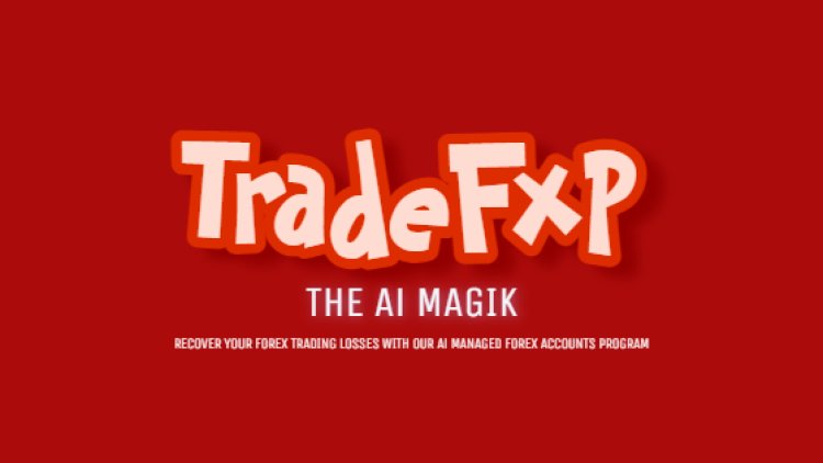 Why TradeFxP Ai fund management is the best to recovering your forex trading losses