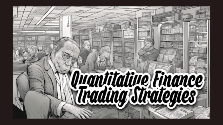 Quantitative Finance Trading Strategies