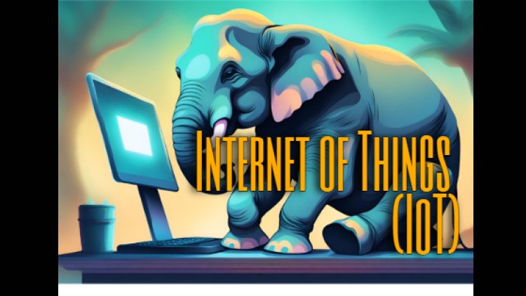 Internet of Things (IoT)