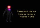 Trading Like an Expert from a Hedge Fund