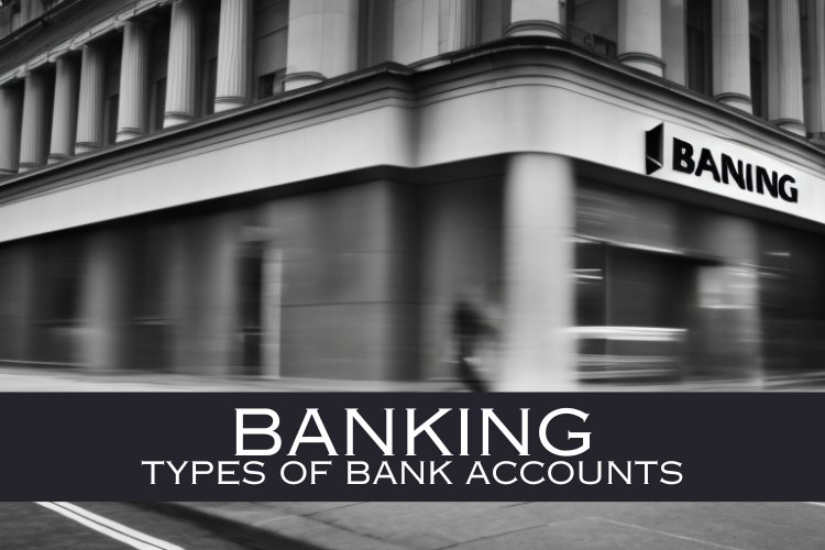 Exploring different types of bank accounts and their features