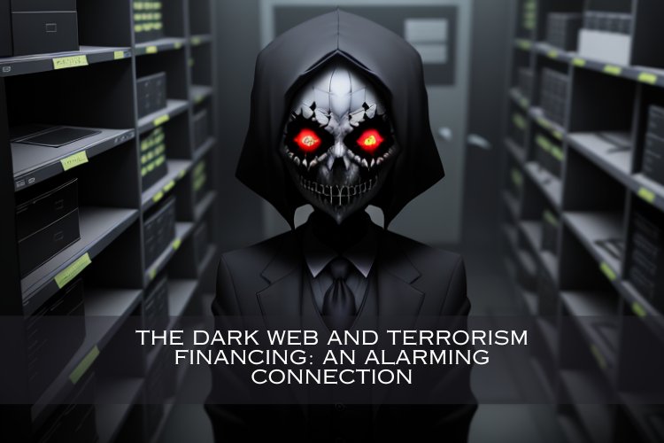 The Dark Web and Terrorism Financing: An Alarming Connection