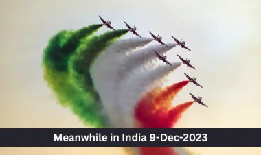Meanwhile in India 9-Dec-2023