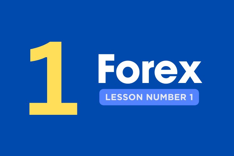 Lesson 1: Welcome to lesson number one. What is Forex?